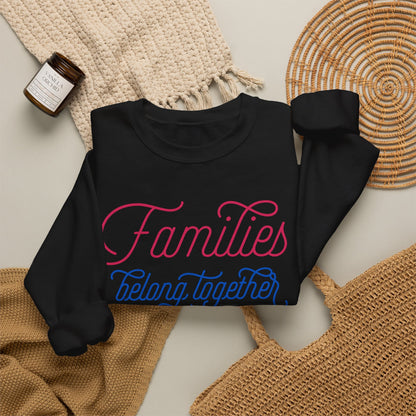 Families Belong Together Rainbow Sweatshirt