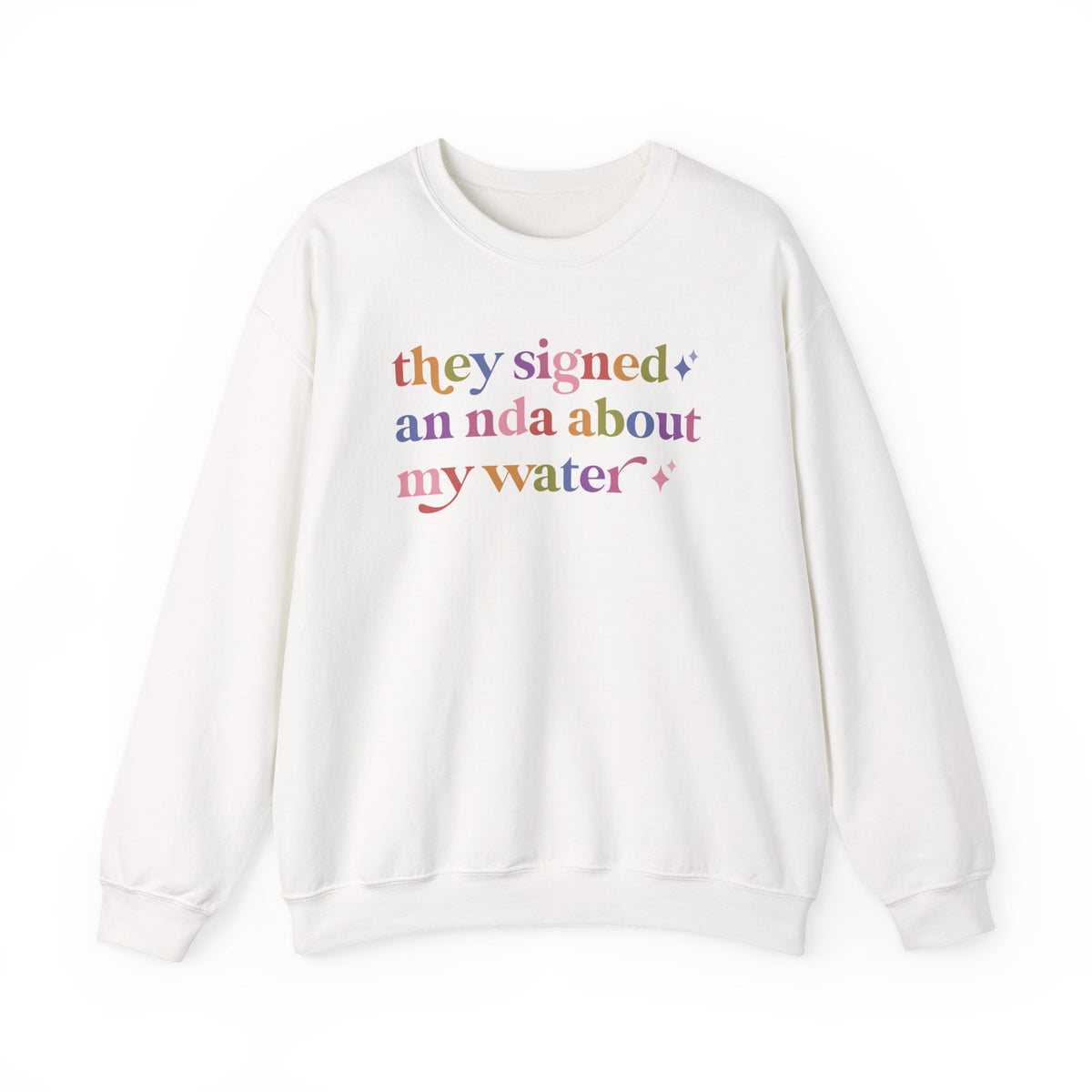 They Signed an Nda About My Water Sweatshirt