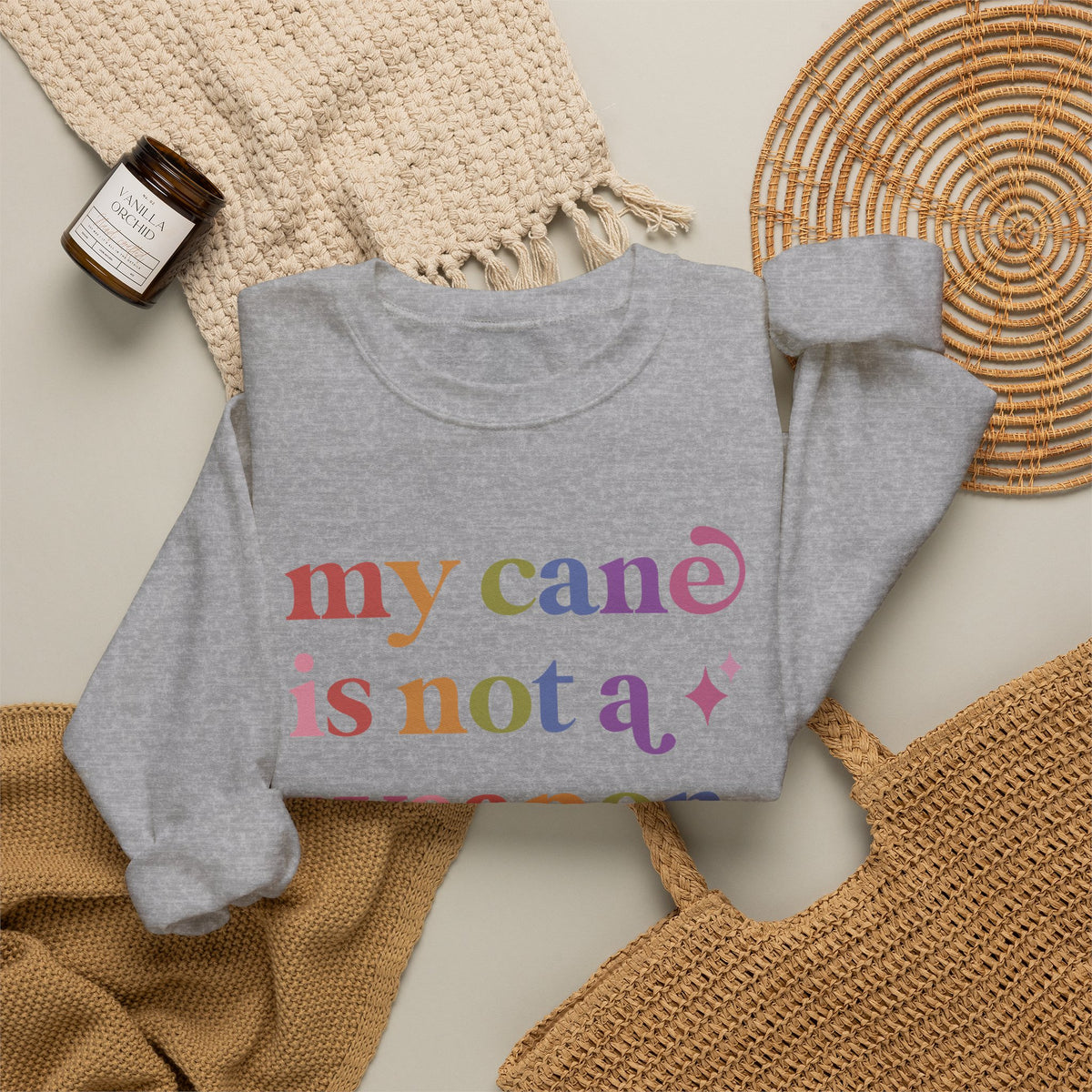 My Cane is not a Weapon Sweatshirt