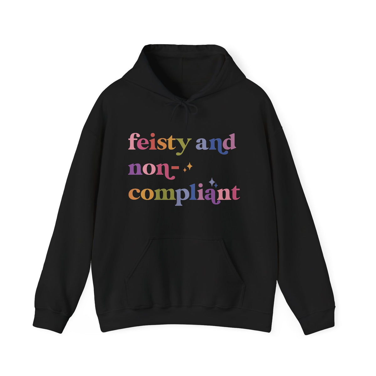 Feisty and Non-compliant Hoodie