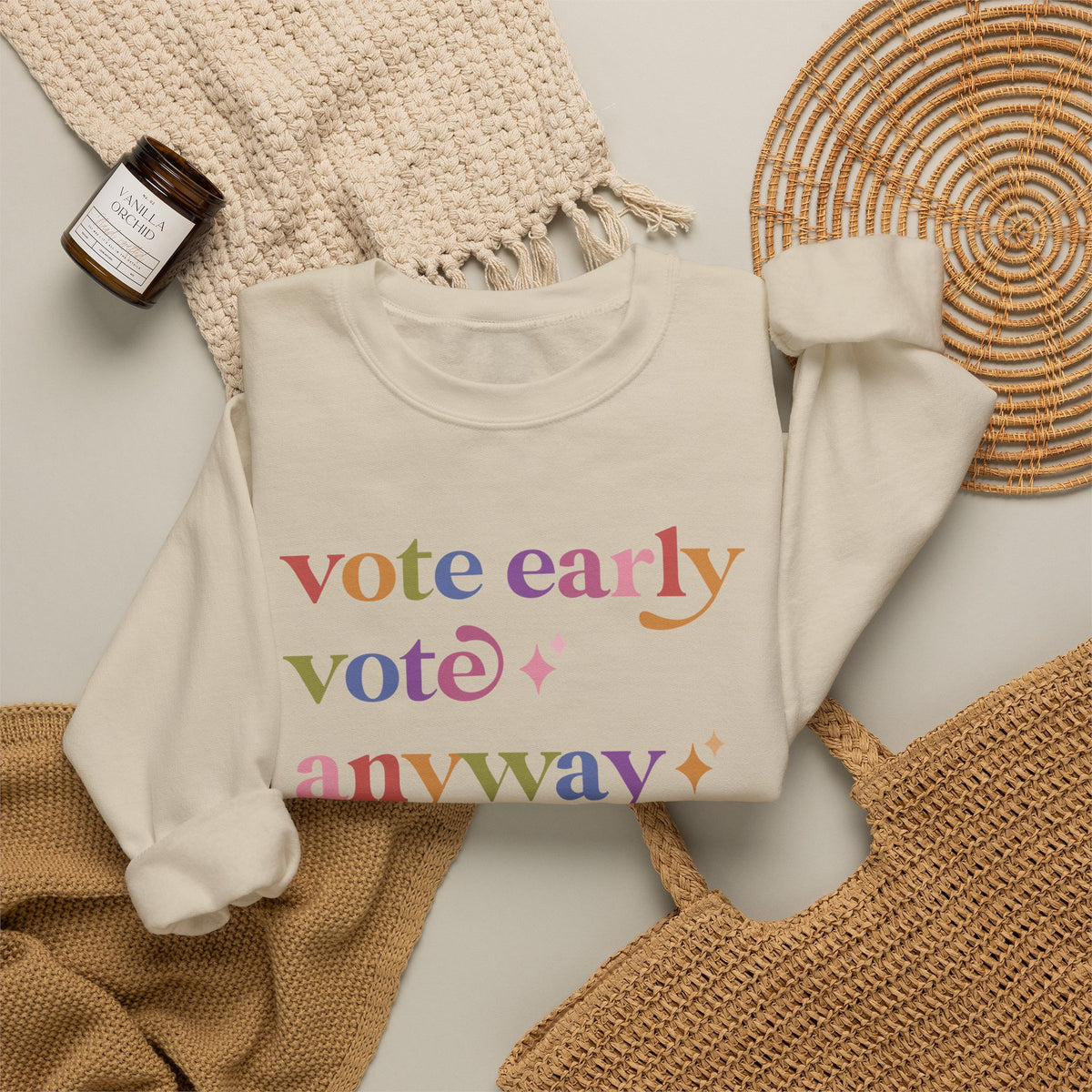 Vote Early Vote Anyway Sweatshirt