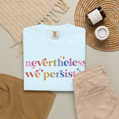 Nevertheless We Persist Comfort Colors Unisex T-Shirt