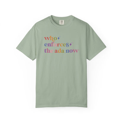 Who Enforces the Ada Now Comfort Colors Unisex T-Shirt
