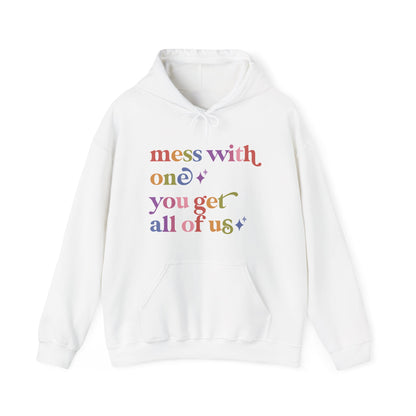 Mess With One You Get All of Us Hoodie