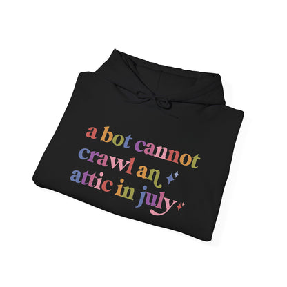A Bot Cannot Crawl an Attic in July Hoodie