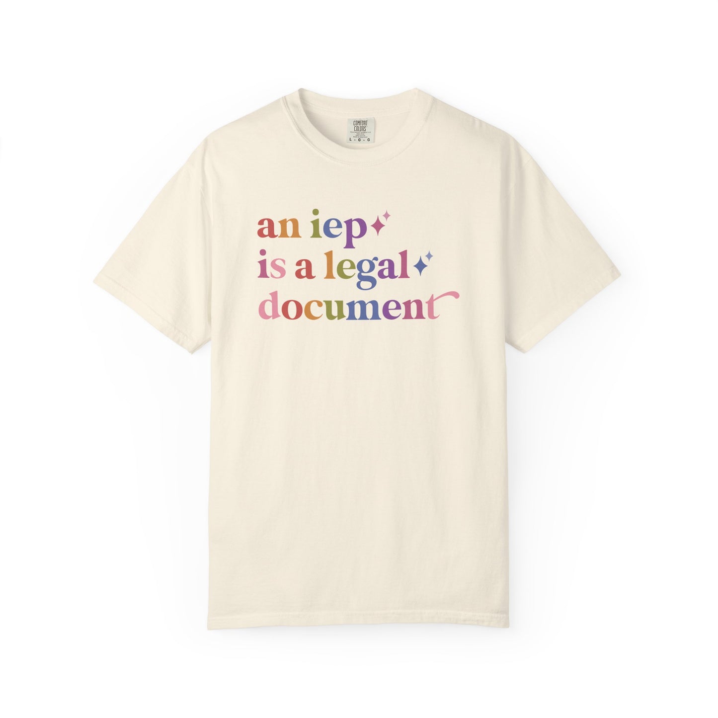 An Iep is a Legal Document Care & Resist rainbow Comfort Colors tee
