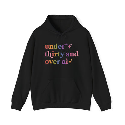 Under Thirty and Over Ai Hoodie