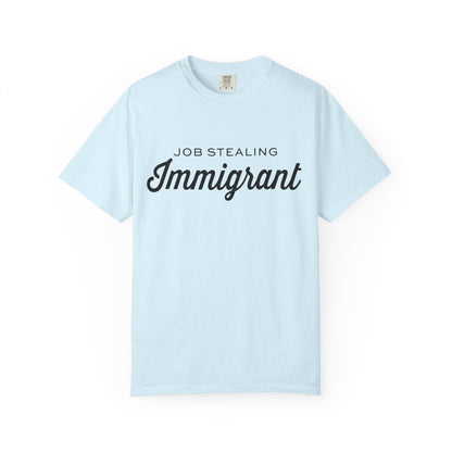 Job Stealing Immigrant Comfort Colors Unisex T-Shirt