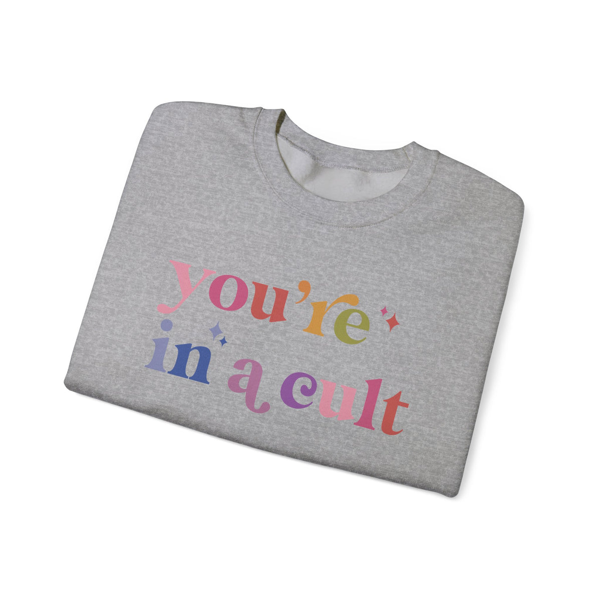 You're in a Cult Sweatshirt