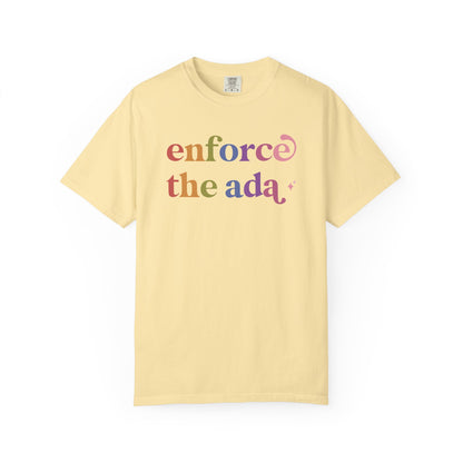 Enforce the Ada Care & Resist rainbow Comfort Colors tee
