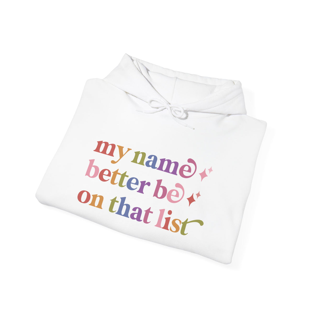 My Name Better Be on That List Hoodie