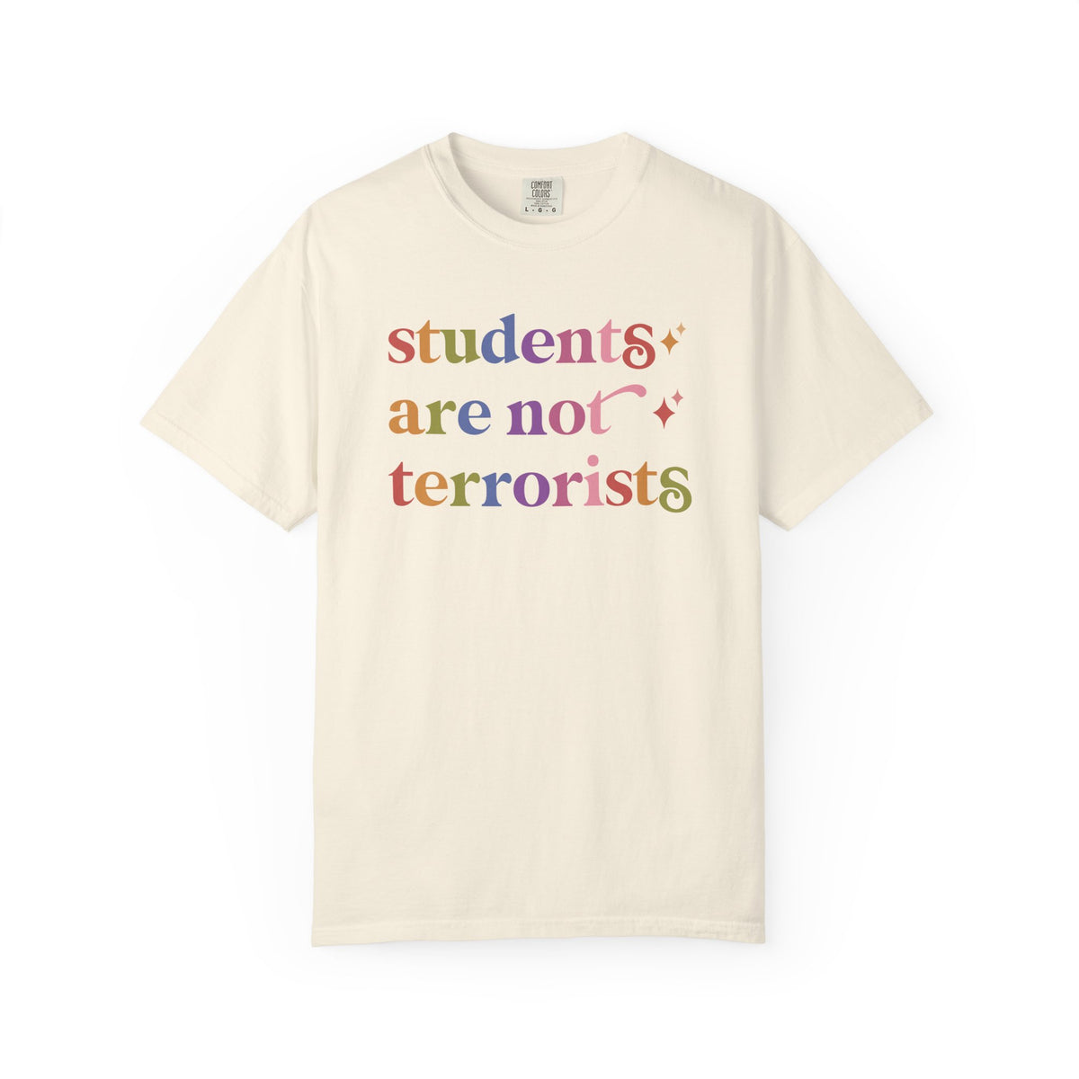 Students are not Terrorists Comfort Colors Unisex T-Shirt
