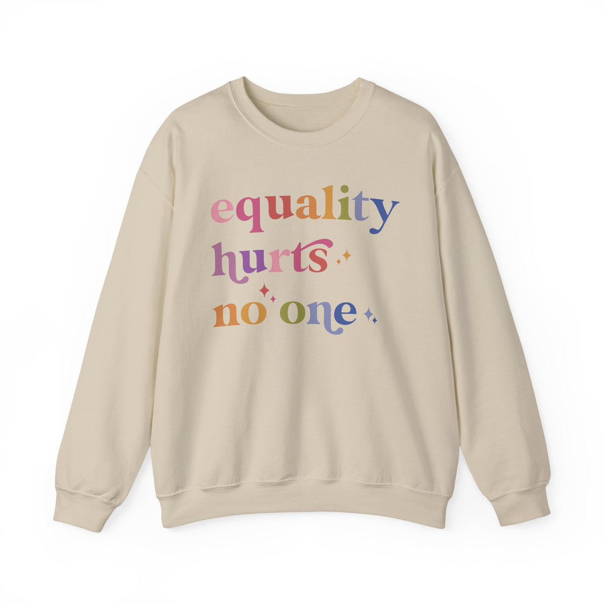 Equality Hurts No One Sweatshirt
