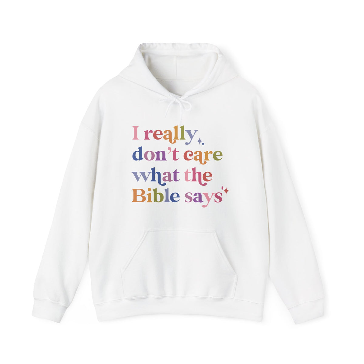 I Really Don't Care What the Bible Says Hoodie