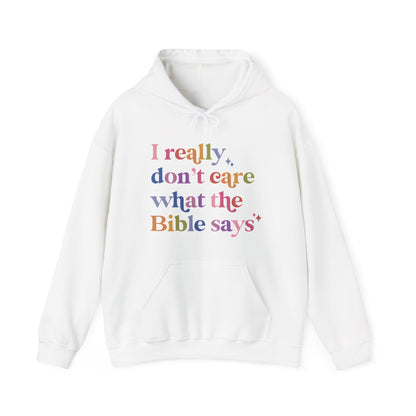 I Really Don't Care What the Bible Says Hoodie