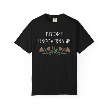 Become Ungovernable Comfort Colors Unisex T-Shirt