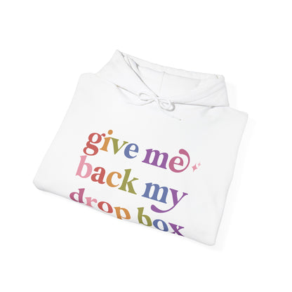 Give Me Back My Drop Box Hoodie