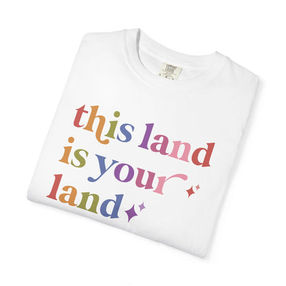 This Land is Your Land Care & Resist rainbow Comfort Colors tee
