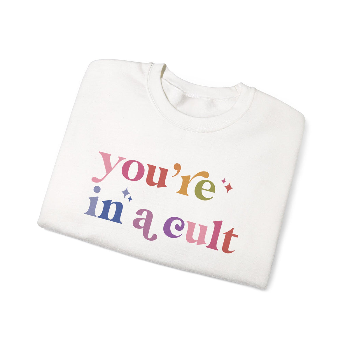 You're in a Cult Sweatshirt