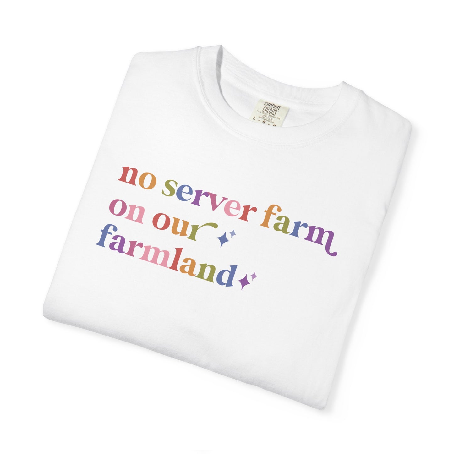 No Server Farm on Our Farmland Comfort Colors Unisex T-Shirt