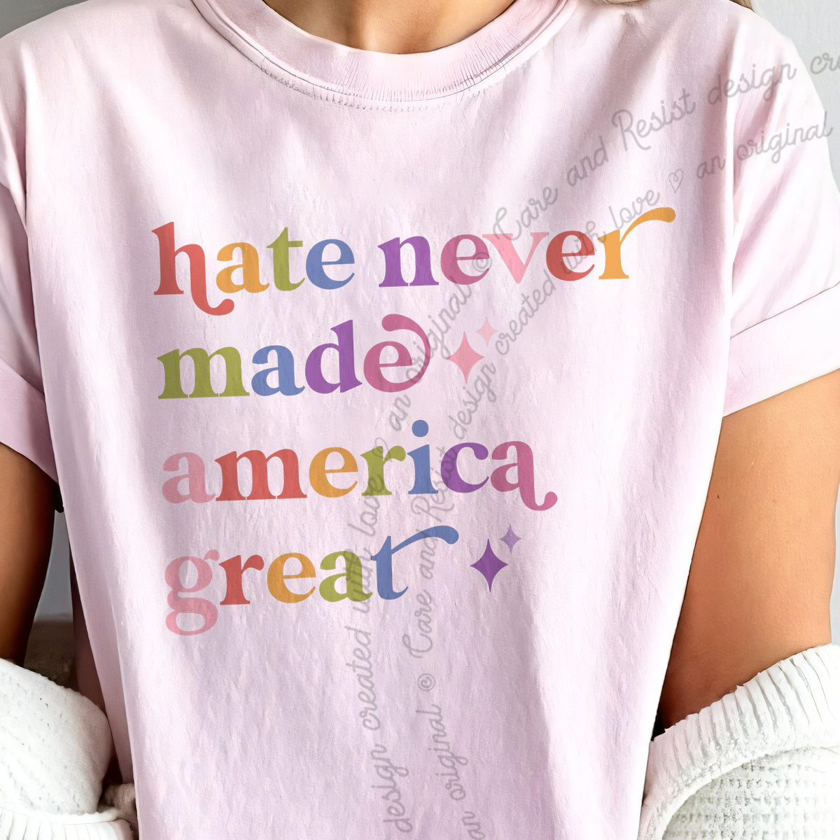Hate Never Made America Great Care & Resist progressive t-shirt in Blossom