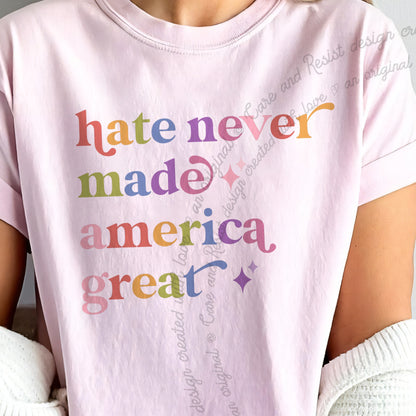 Hate Never Made America Great Care & Resist progressive t-shirt in Blossom