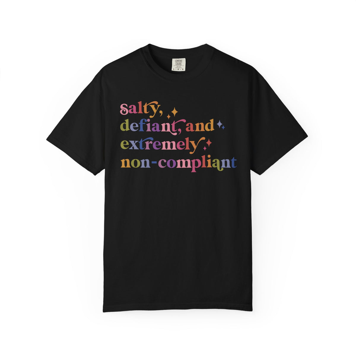 Salty, Defiant, and Extremely Non-compliant Comfort Colors Unisex T-Shirt
