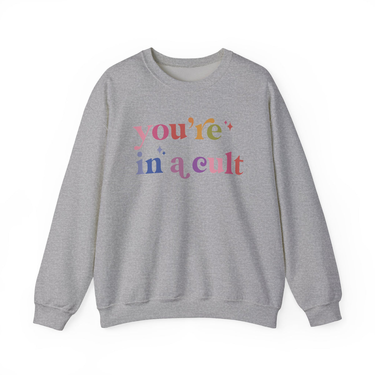 You're in a Cult Sweatshirt