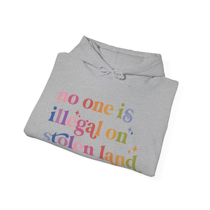 No One Is Illegal on Stolen Land Hoodie