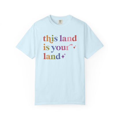 This Land is Your Land Care & Resist rainbow Comfort Colors tee