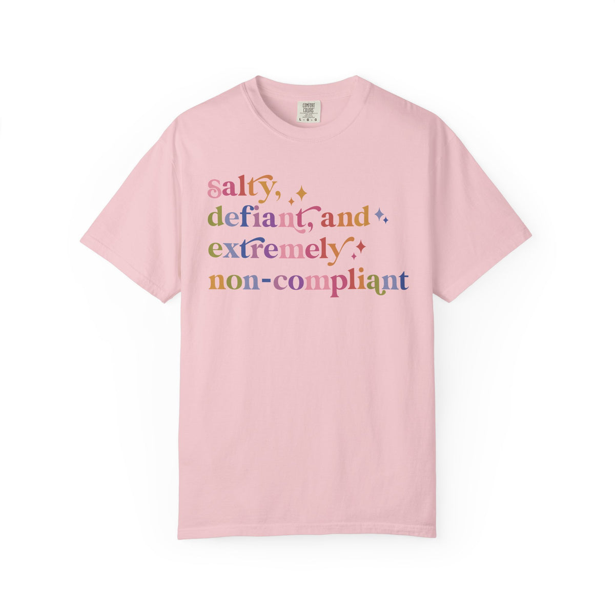 Salty, Defiant, and Extremely Non-compliant Comfort Colors Unisex T-Shirt