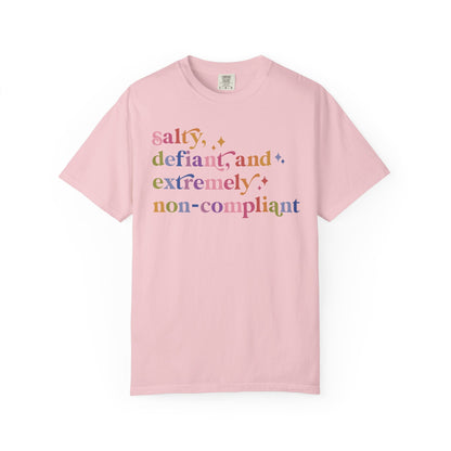 Salty, Defiant, and Extremely Non-compliant Comfort Colors Unisex T-Shirt