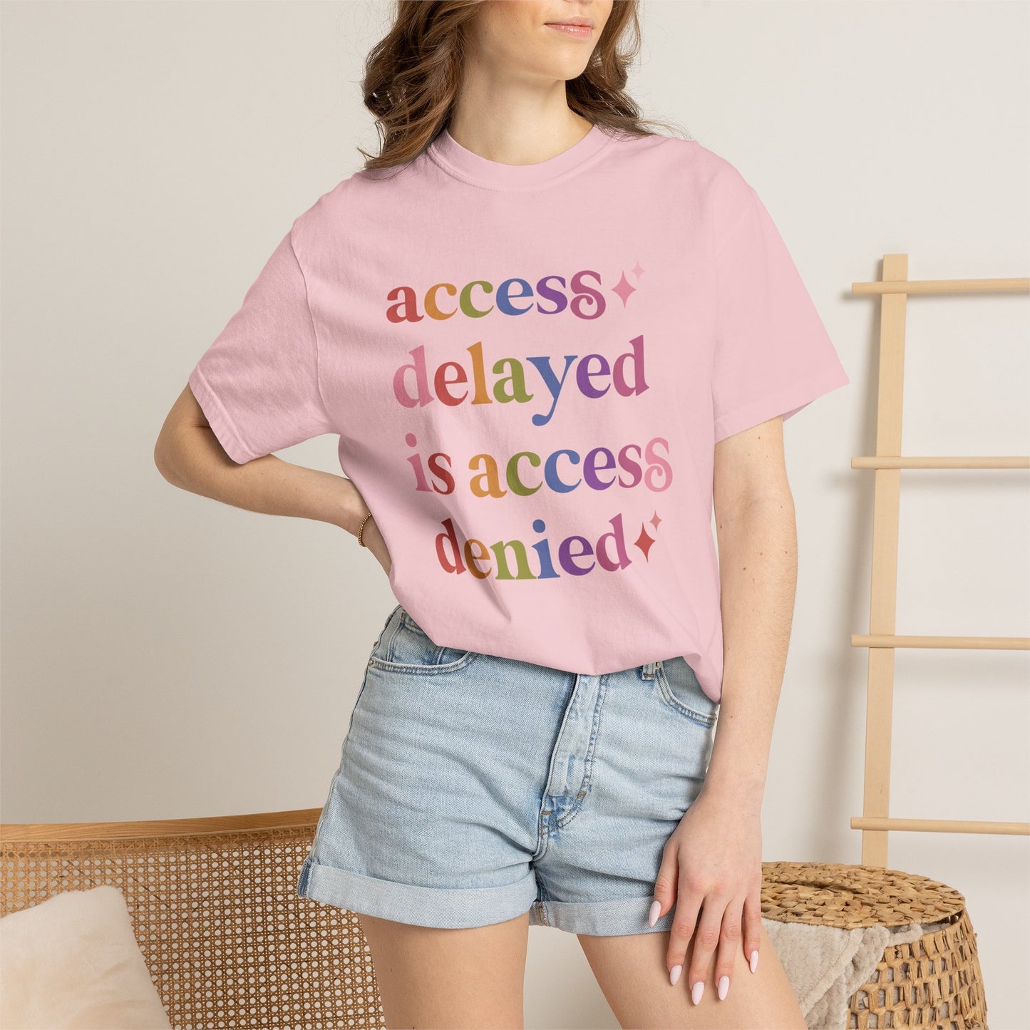 Access Delayed is Access Denied Care & Resist rainbow Comfort Colors tee