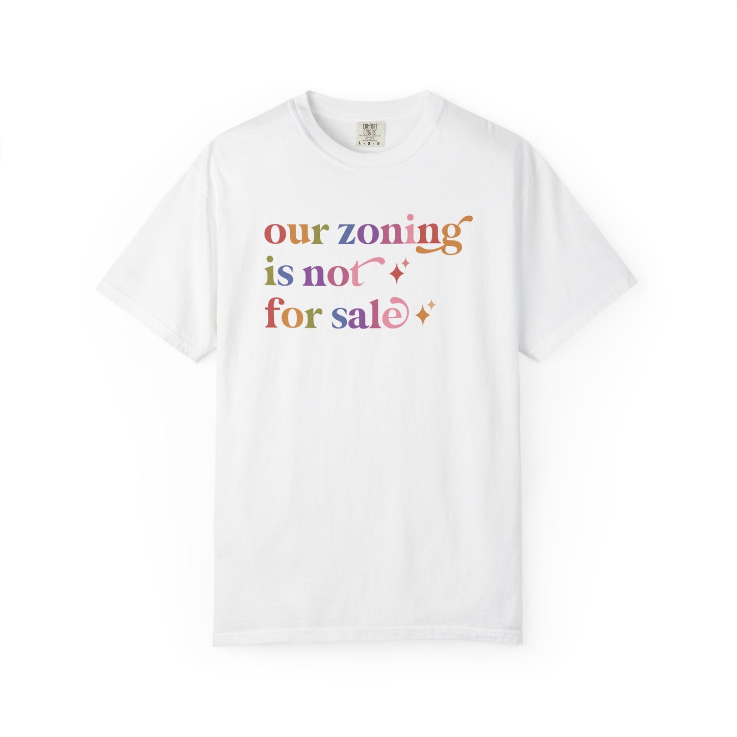 Our Zoning is not for Sale Comfort Colors Unisex T-Shirt