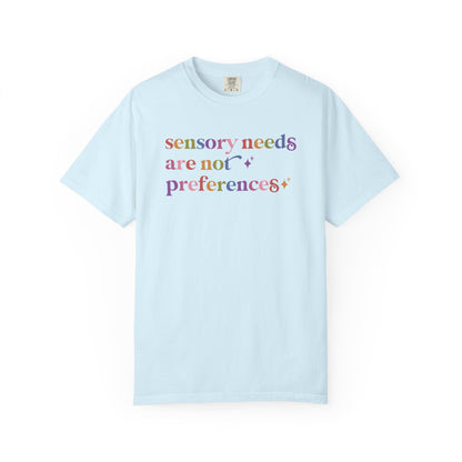 Sensory Needs are not Preferences Care & Resist rainbow Comfort Colors tee