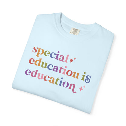 Special Education is Education Care & Resist rainbow Comfort Colors tee