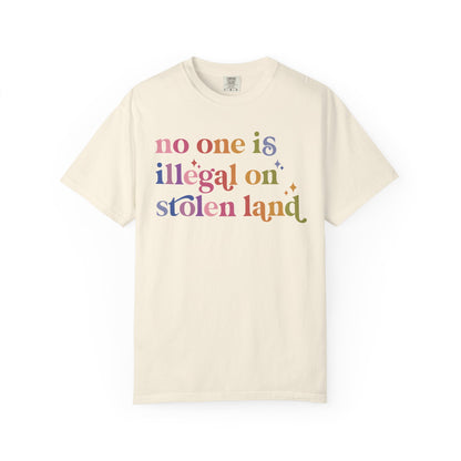 No One Is Illegal on Stolen Land Comfort Colors Unisex T-Shirt