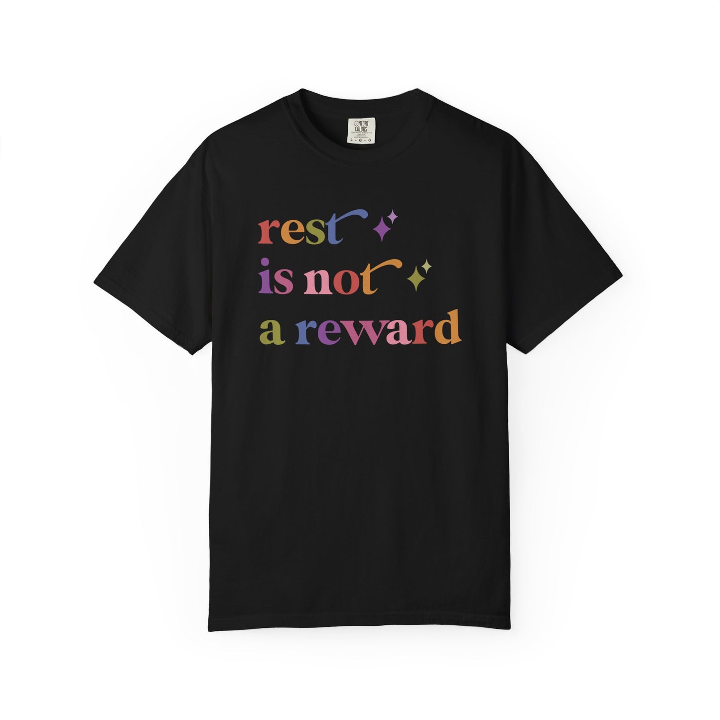 Rest is not a Reward Care & Resist rainbow Comfort Colors tee