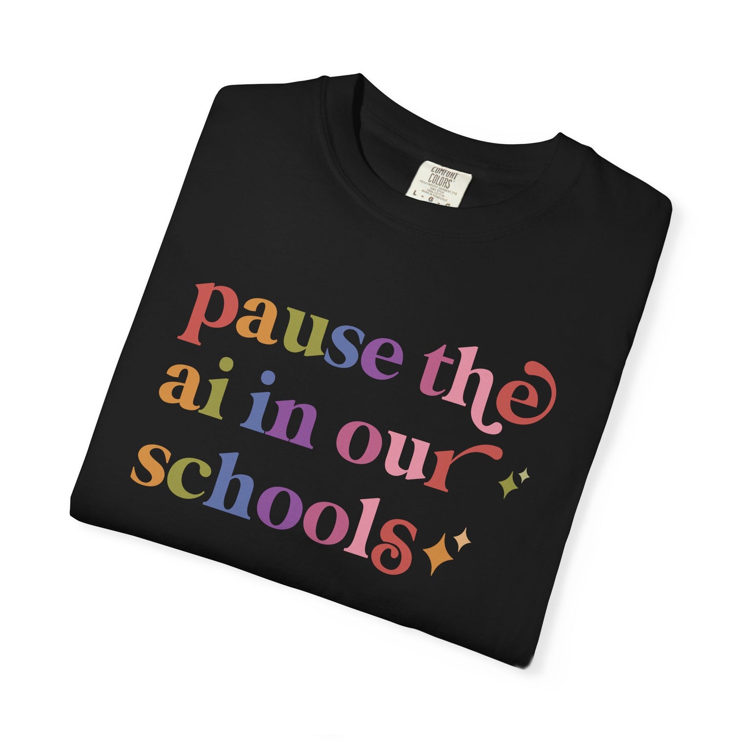 Pause the Ai in Our Schools Comfort Colors Unisex T-Shirt