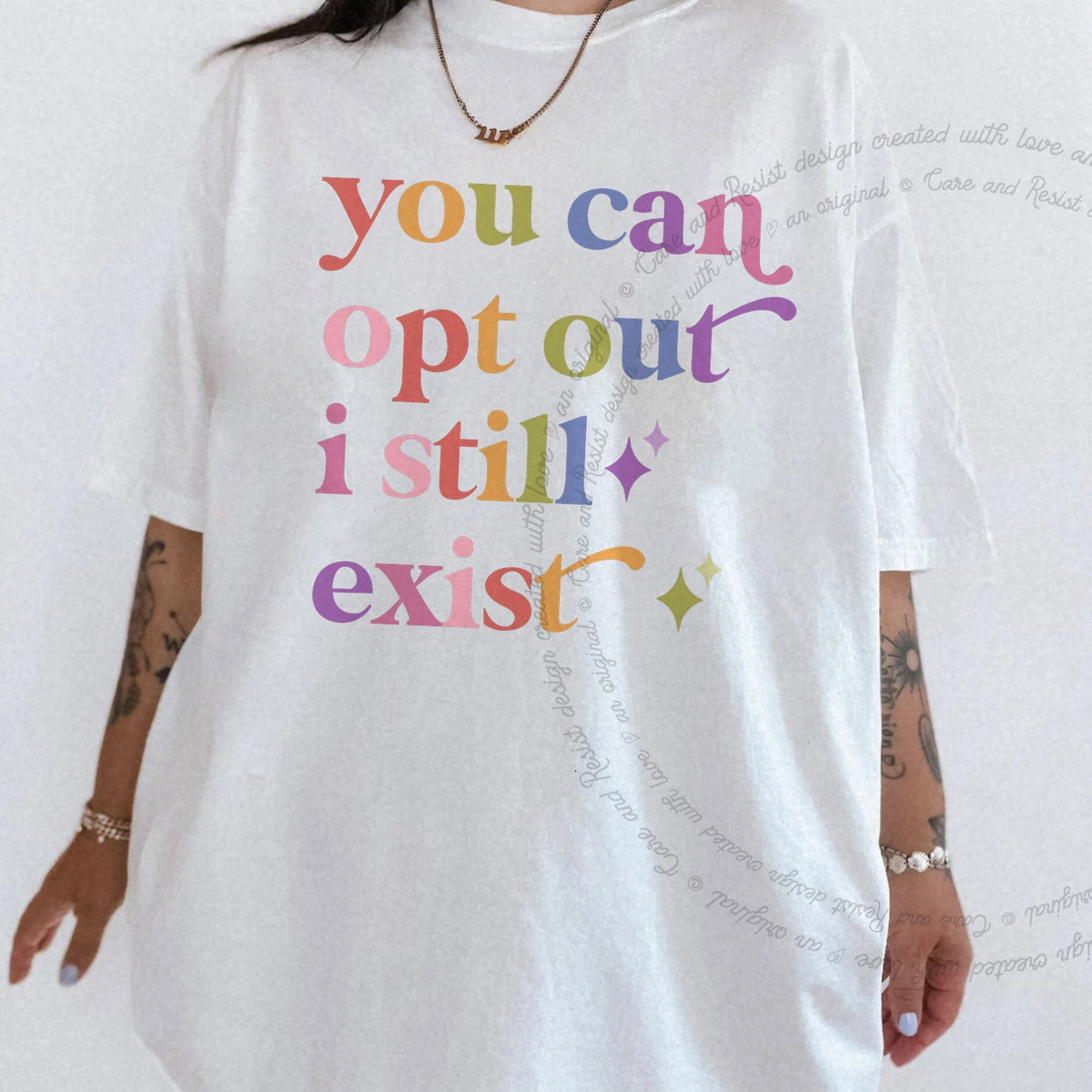You Can Opt Out I Still Exist Care & Resist progressive t-shirt in White