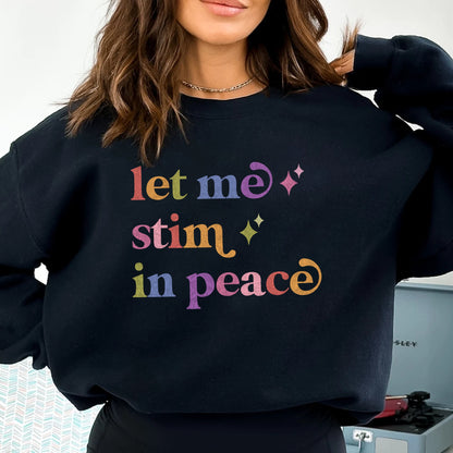Let Me Stim in Peace Care & Resist Gildan crewneck sweatshirt in Black