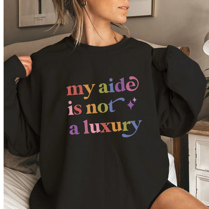 My Aide is not a Luxury Care & Resist Gildan crewneck sweatshirt in Black