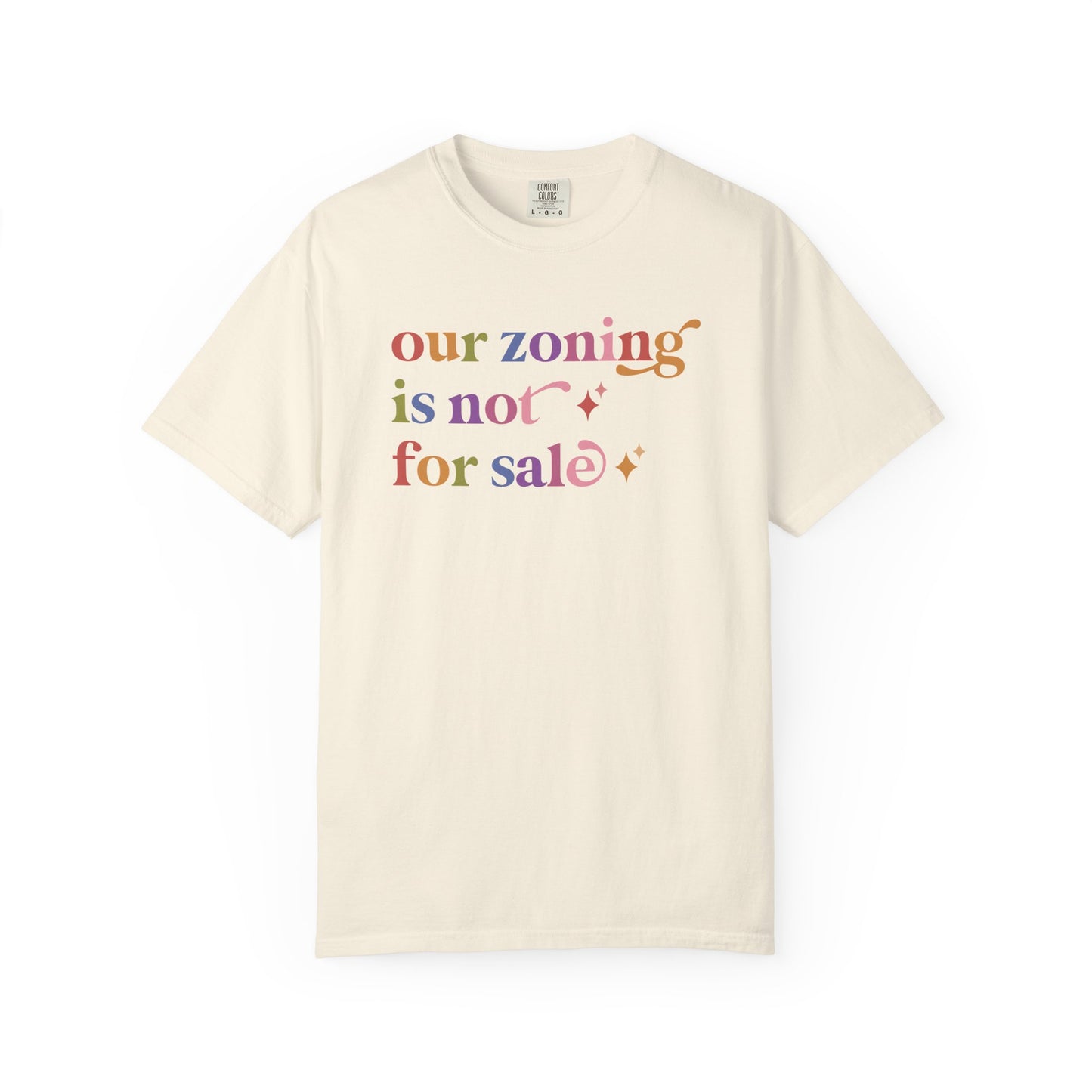 Our Zoning is not for Sale Comfort Colors Unisex T-Shirt