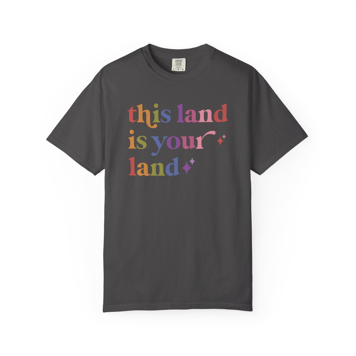 This Land is Your Land Care & Resist rainbow Comfort Colors tee
