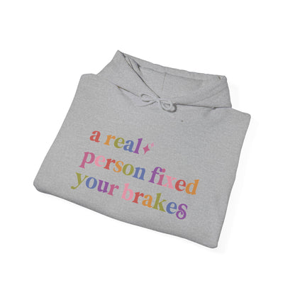 A Real Person Fixed Your Brakes Hoodie
