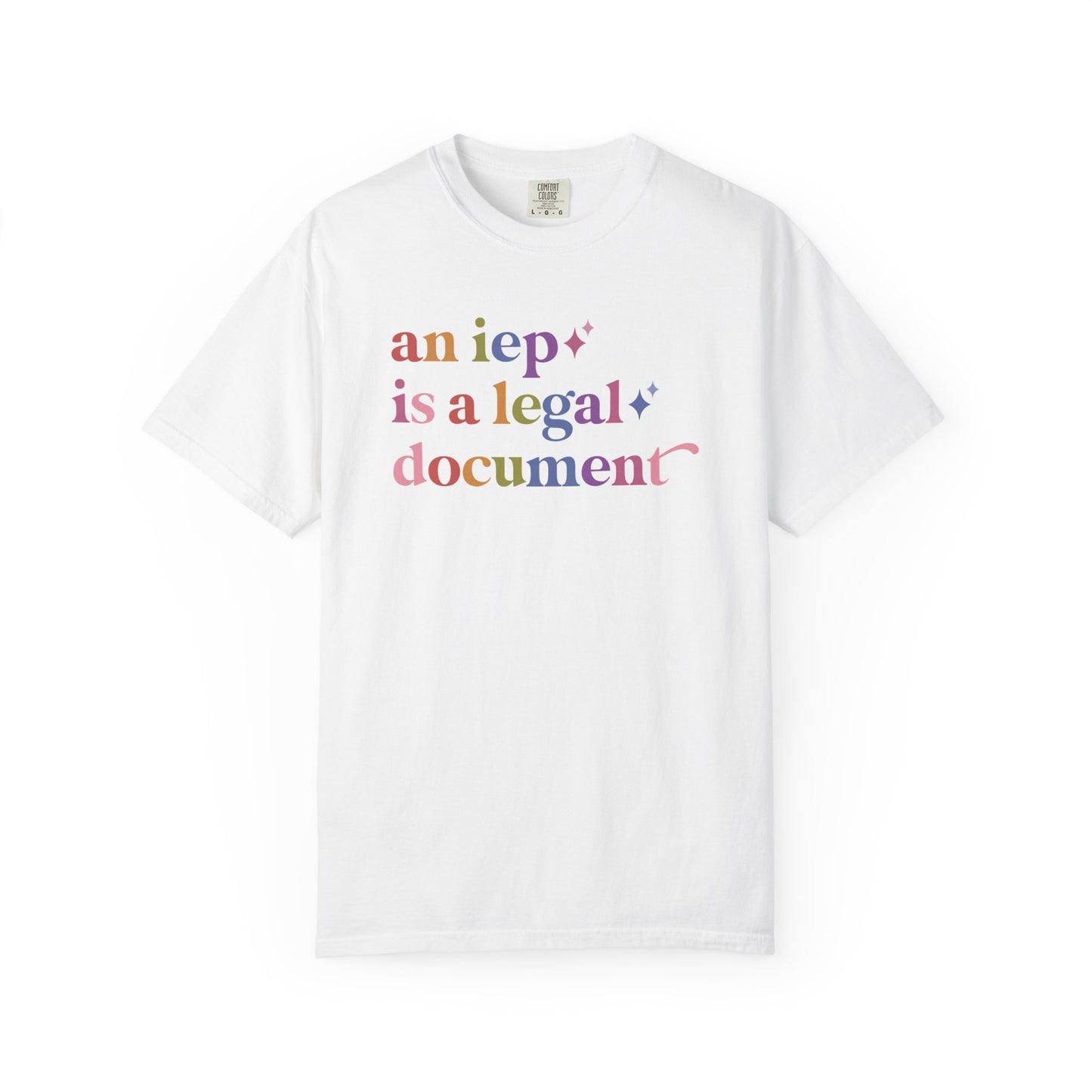An Iep is a Legal Document Care & Resist rainbow Comfort Colors tee