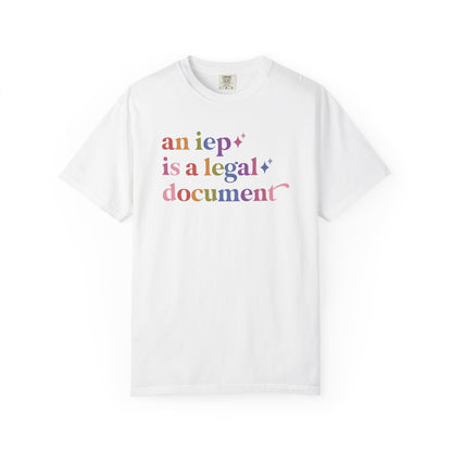 An Iep is a Legal Document Care & Resist rainbow Comfort Colors tee