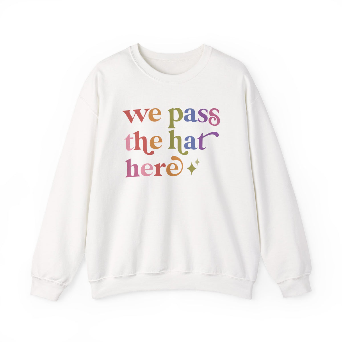 We Pass the Hat Here Sweatshirt