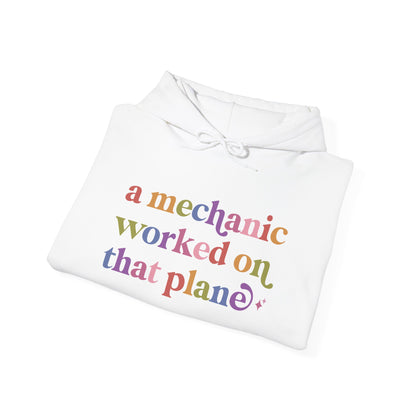 A Mechanic Worked on That Plane Hoodie