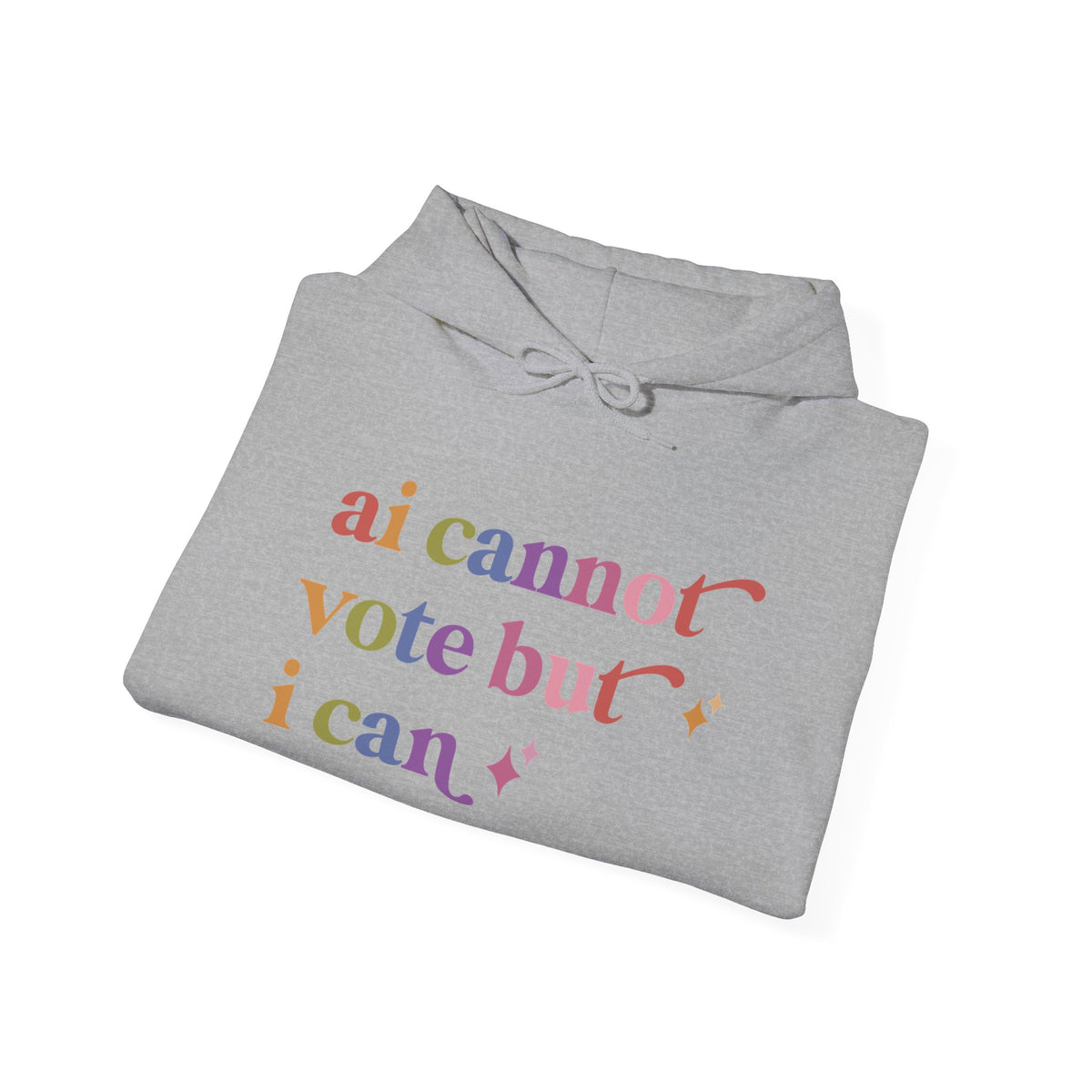 Ai Cannot Vote but I Can Hoodie